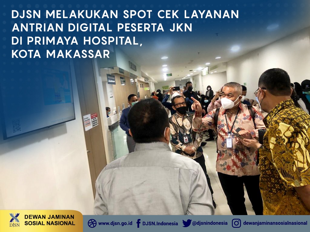 DJSN melakukan spot cek layanan antrian digital peserta JKN di Primaya Hospital Kota Makassar